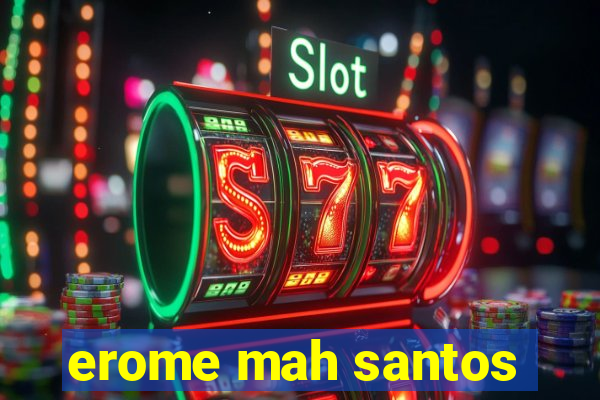 erome mah santos